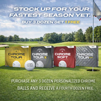 Callaway Chrome Tour - Buy 3 Get 1 Dozen Free - Free Personalization
